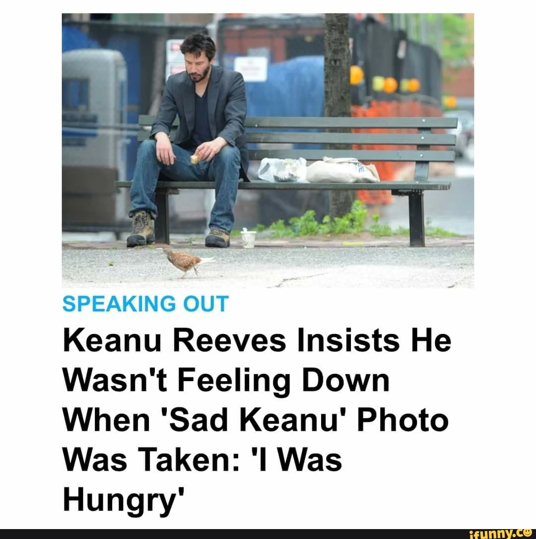 SPEAKING OUT Keanu Reeves Insists He Wasn't Feeling Down When 'Sad