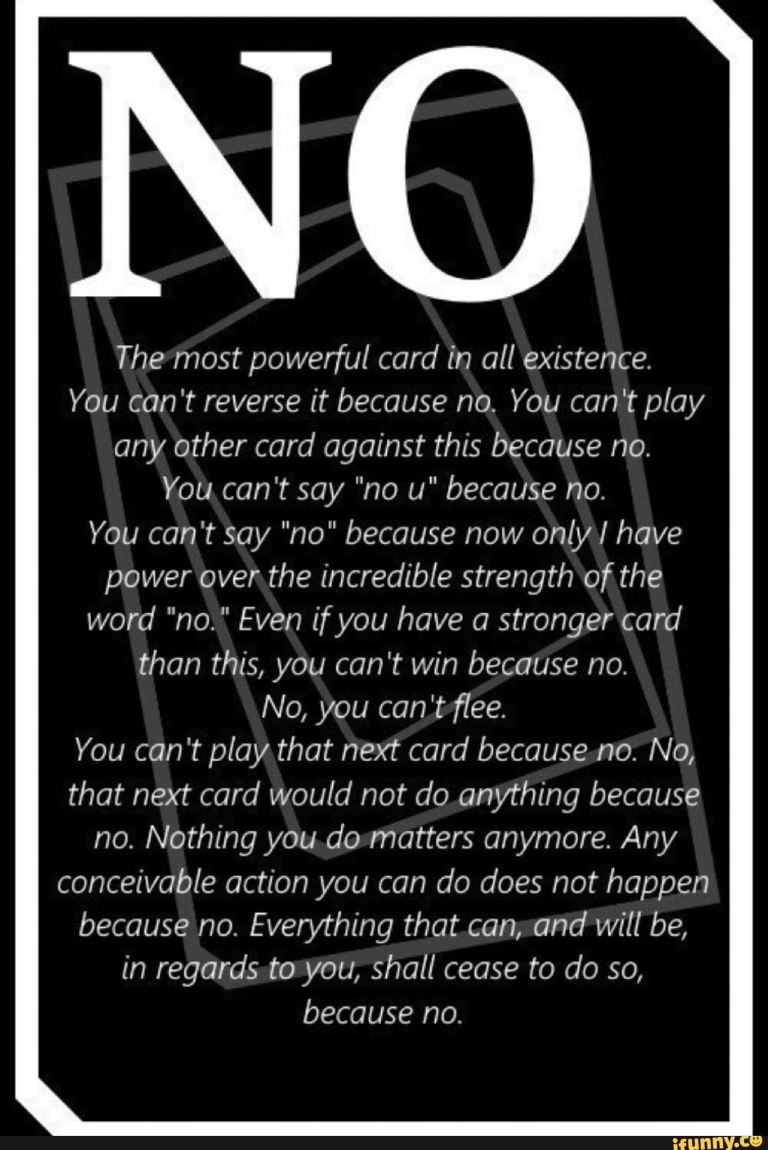 The most powerful card in all existence. You can't reverse it because no.  You can'