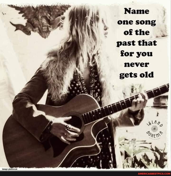 Name one song ofthe past that for you never gets old