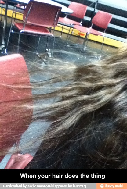 When your hair does the thing - When your hair does the thing