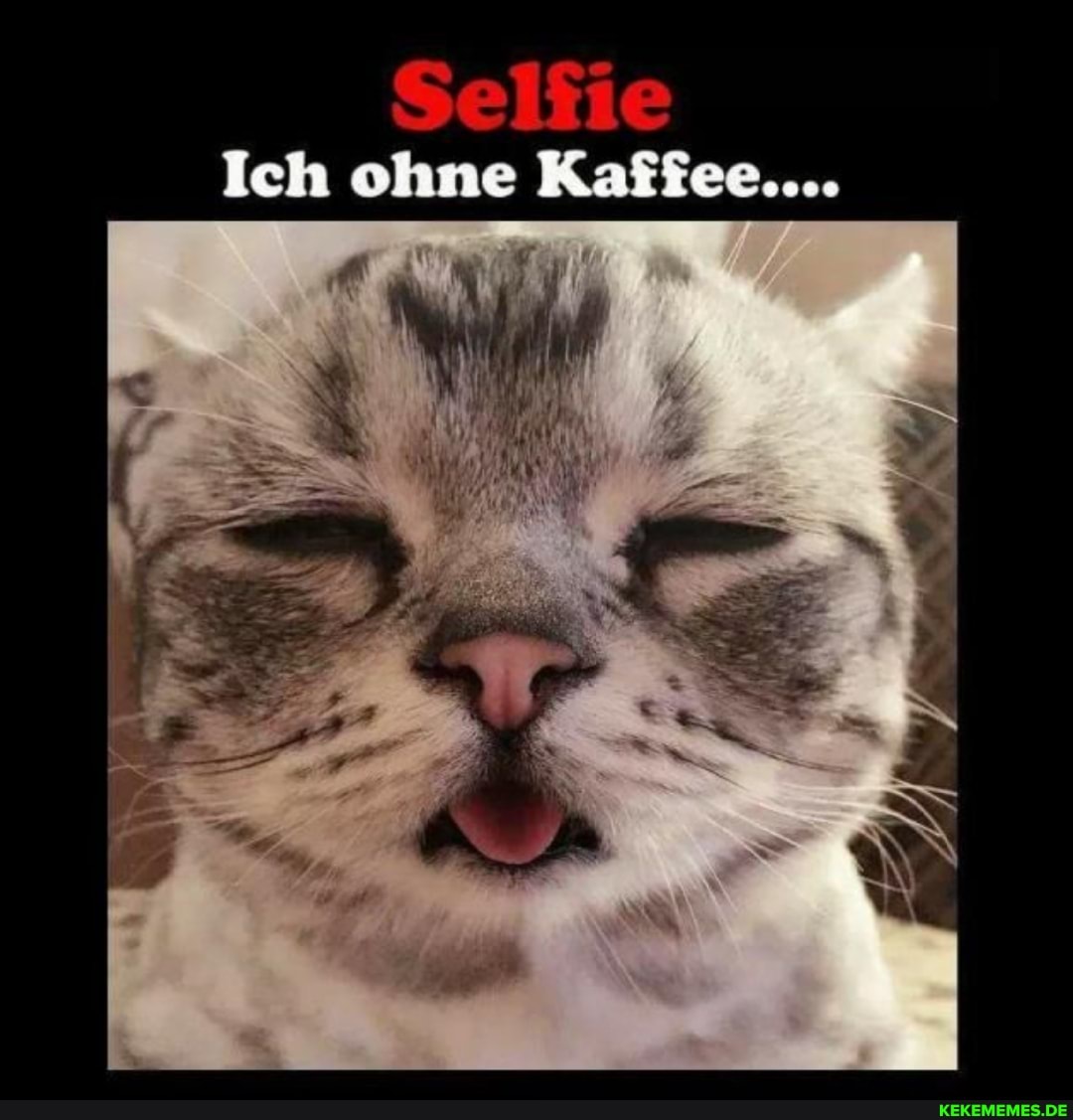 Selfie
Ich ohne Kaffee....