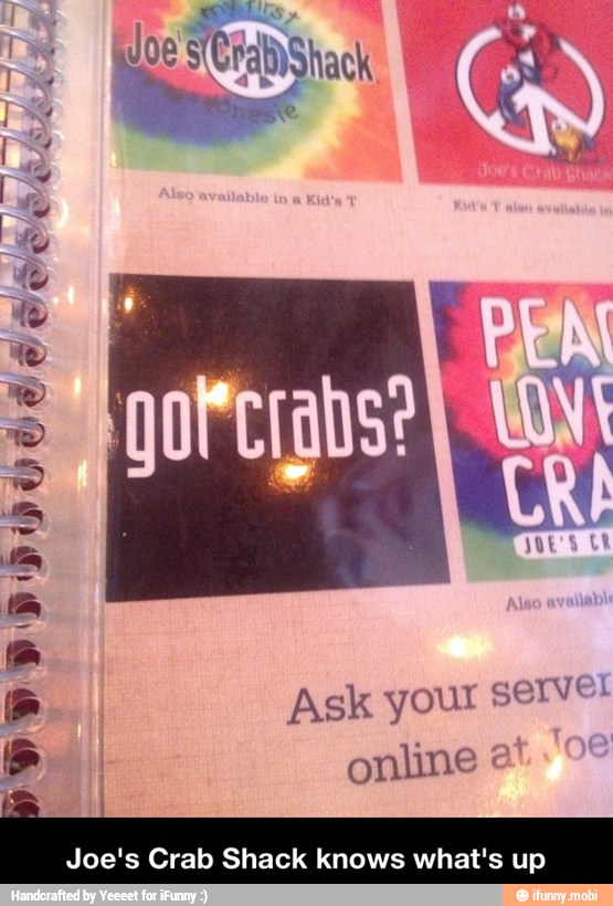 Ask your serve!
Joe's Crab Shack knows what's up - Joe's Crab Shack knows what's up