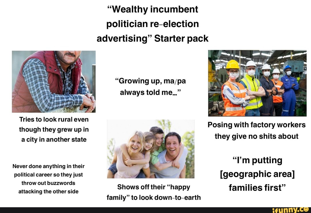 wealthy-incumbent-politician-re-election-advertising-starter-pack