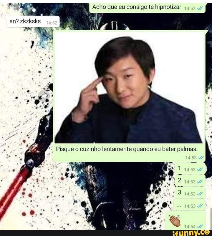 Acho que eu consigo te hipnotizar
an? zkzksks
Pisque o cuzinho lentamente quando eu bater palmas.