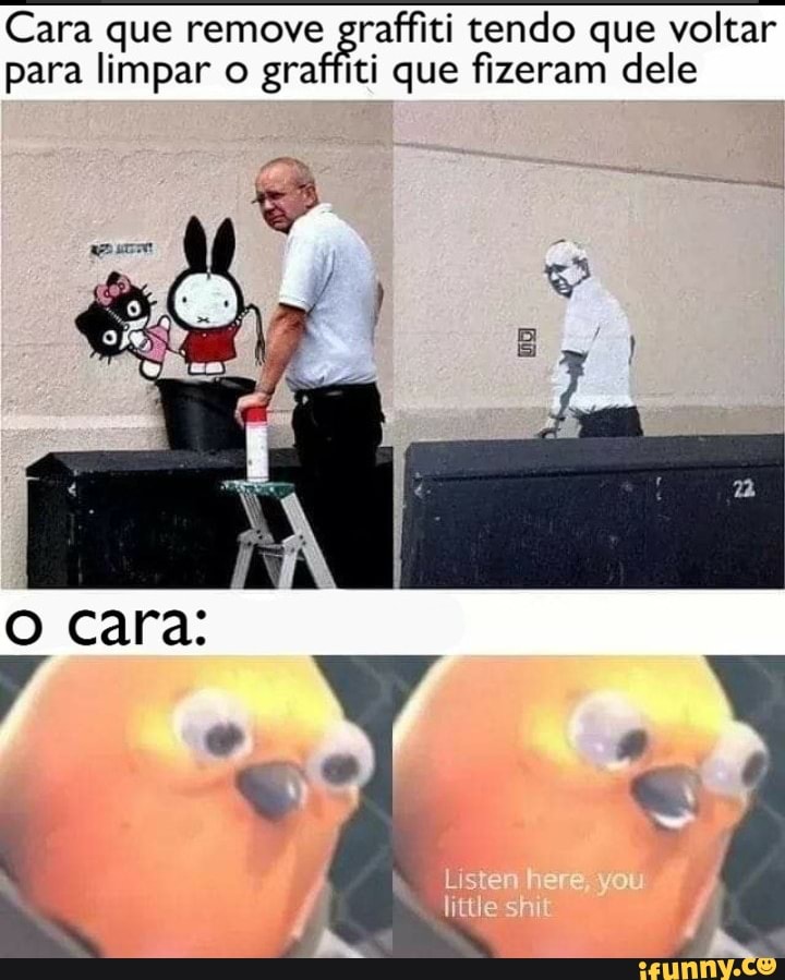Cara que remove graffiti tendo que voltar para limpar o graffiti que fizeram dele