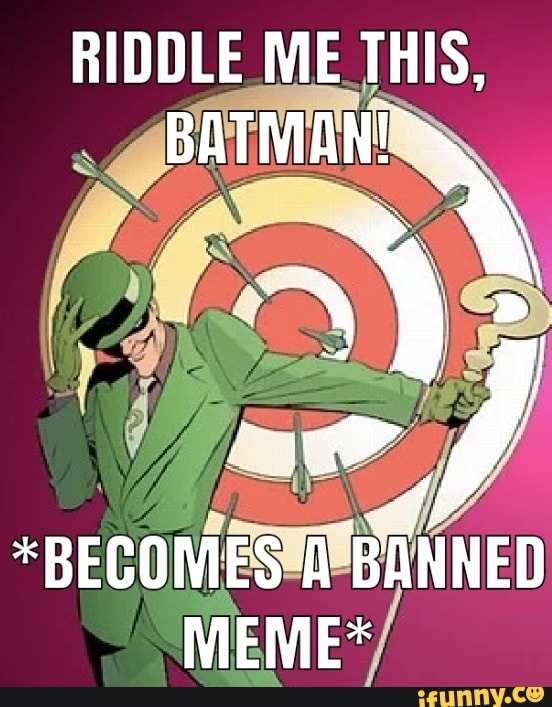 RIDDLE ME THIS, BATMAN!