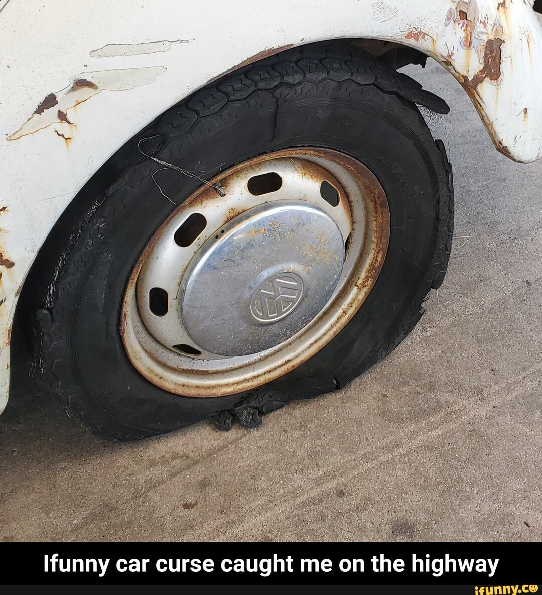 Ifunny car curse caught me on the highway - Ifunny car curse caught me on the highway