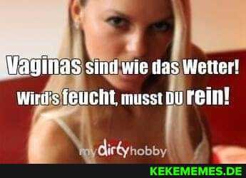 Waginas sina wie das Weiter!
Wirt's TEUCHE, umssi Du
