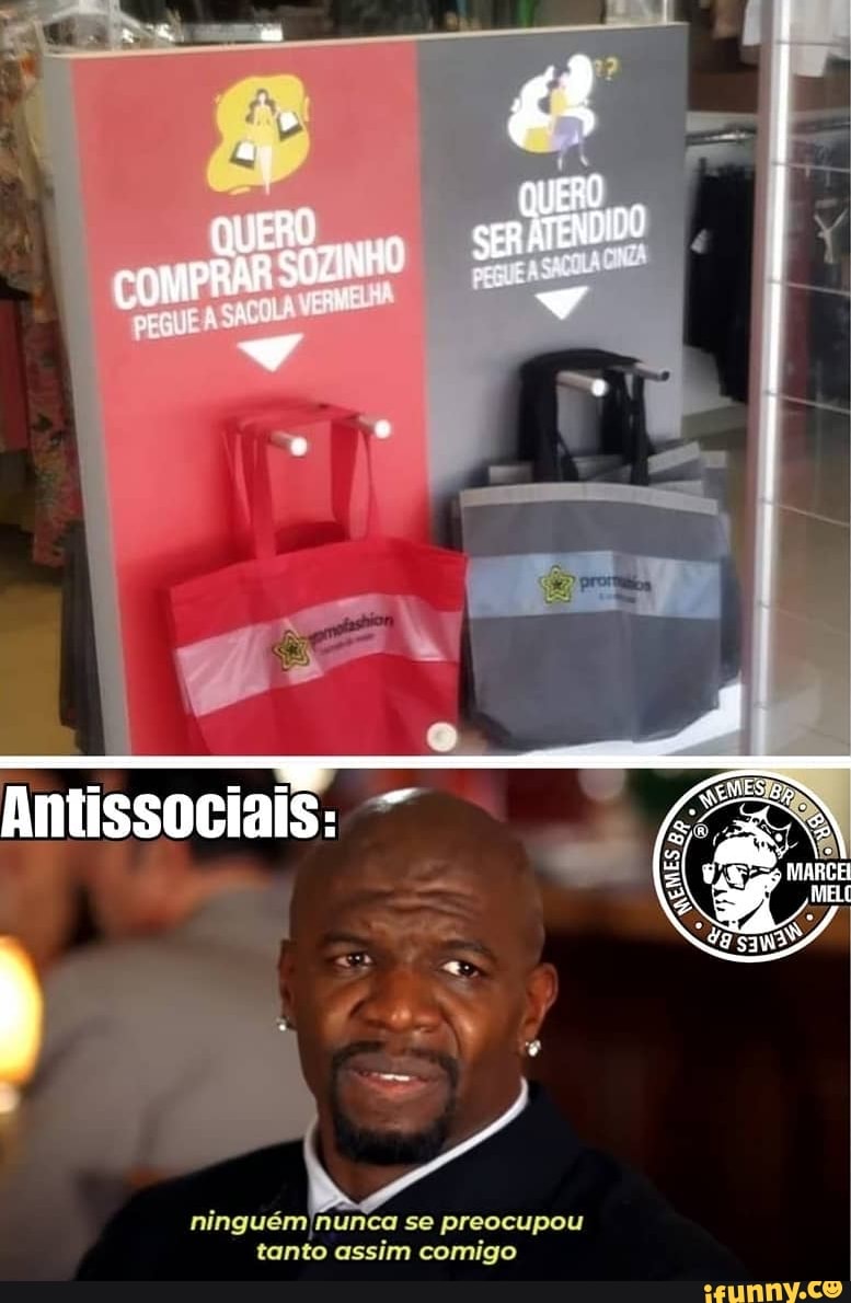 as
QUERO
SERA
Antissociais:
ninguém nunca se preocupou tanto assim comigo