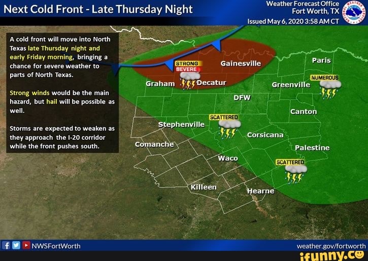 Next Cold Front Late Thursday Night ort Worth, TX é Issued May 6,20203