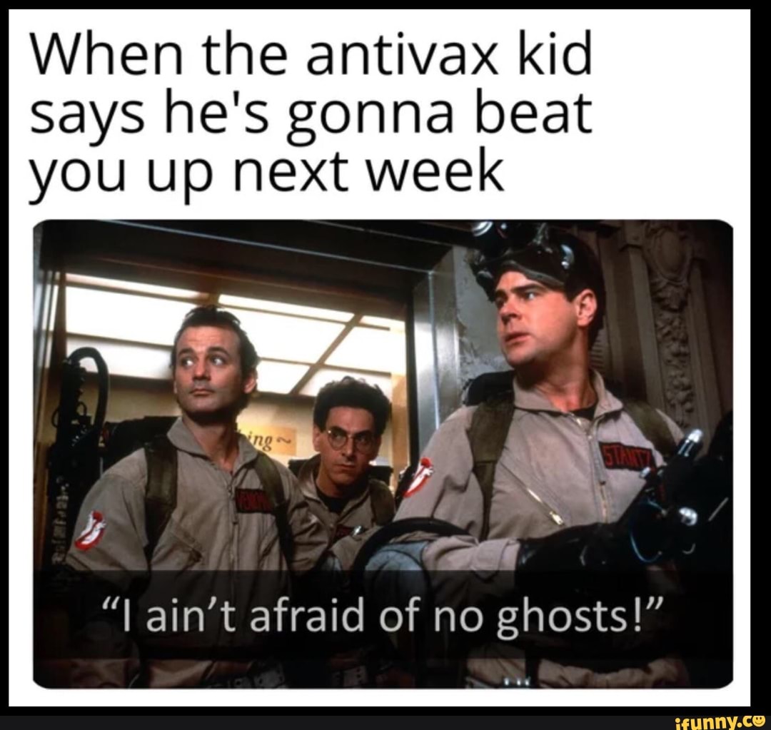 I Ain't Afraid Of No Ghost Gif