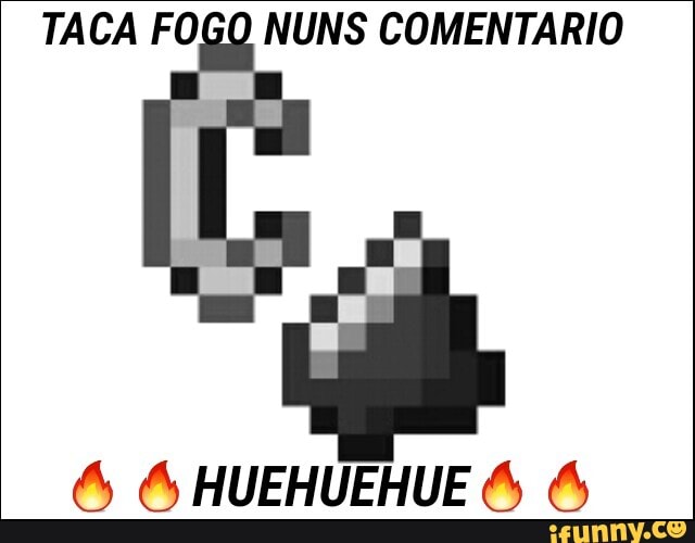 TACA FOGO NUNS COMENTARIO