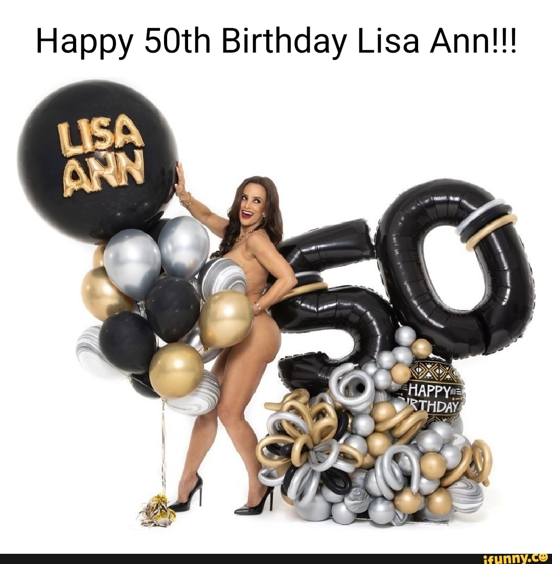 Happy 50th Birthday Lisa Ann Ifunny 