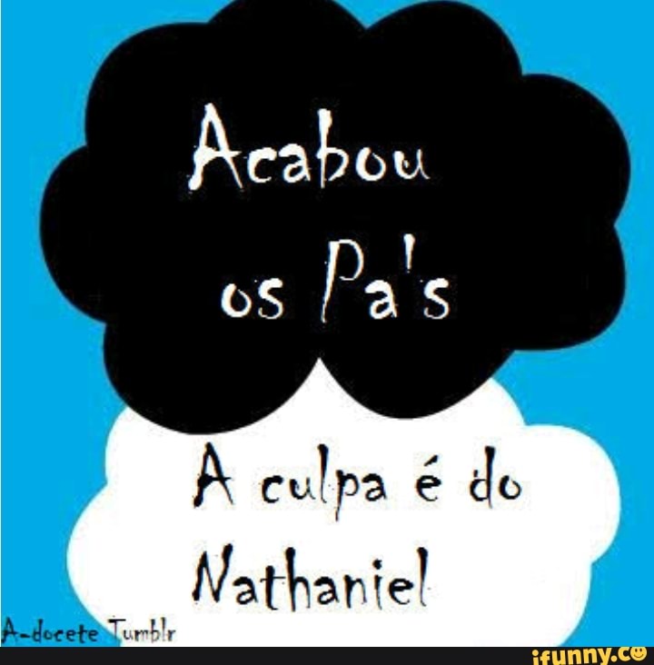 A culpa é do
f
I
Nathaniel