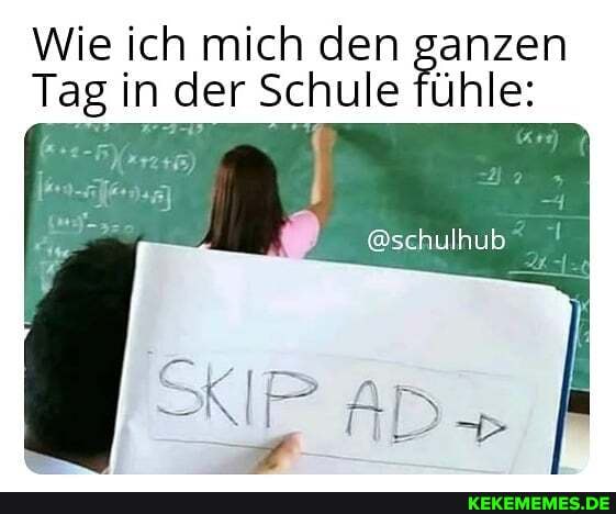 Wie ich mich den ganzen
Tag in der Schule fühle:
@schulhub