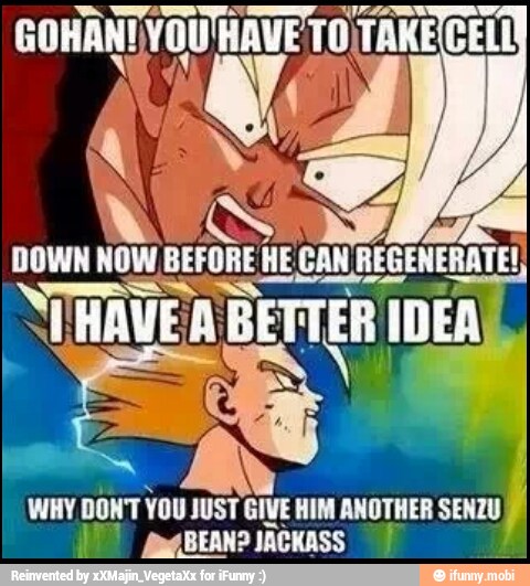 DOWN
bro im REGENERATE!)
STHAVEA BETTER IDEA
plo
LA DONT PTT JUST GIVE HIM ANOTHER SENZU
DO