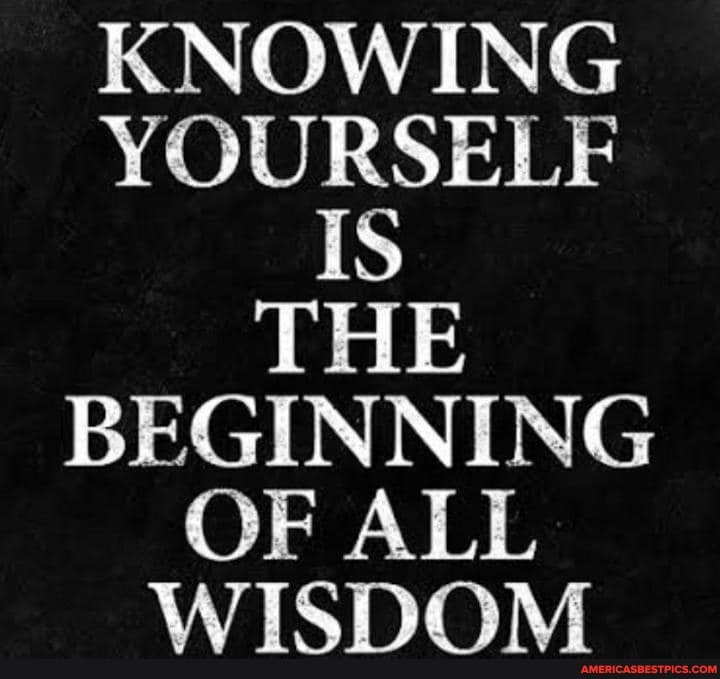 KNOWING YOURSELF IS THE BEGINNING
OF ALL WICNOM