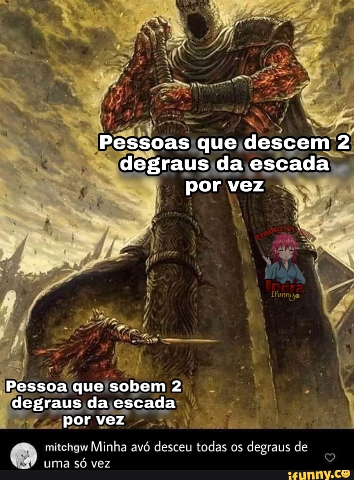 O mitchgw Minha avó desceu todas os degraus de
uma só vez
