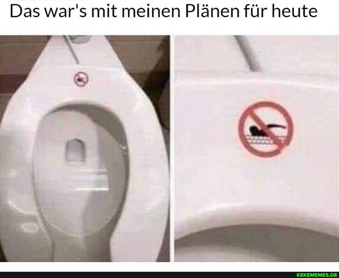 Das war's mit meinen Plänen für heute