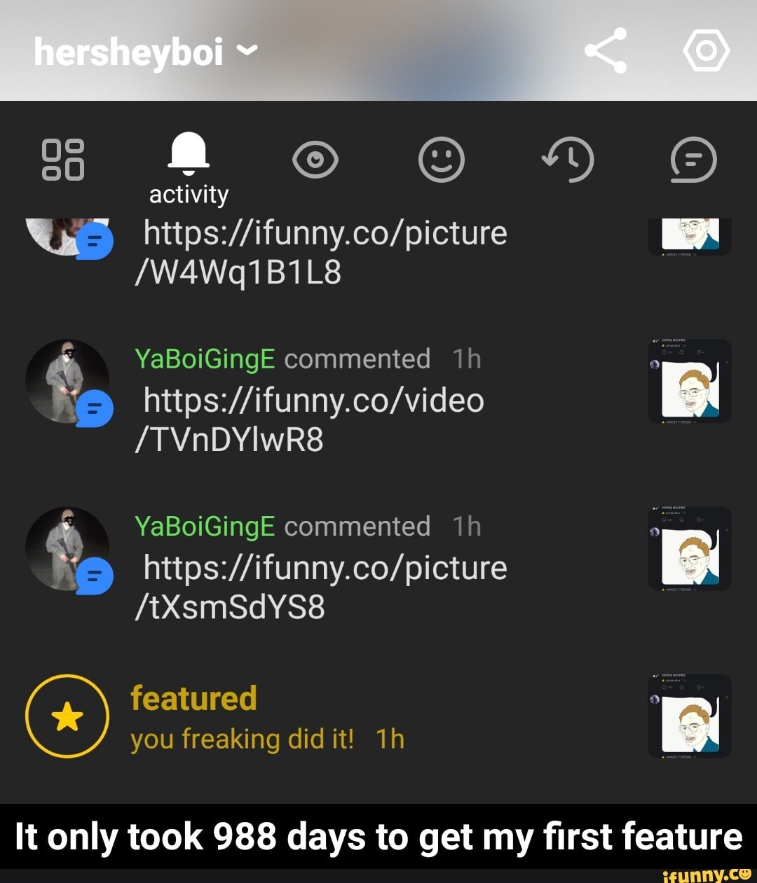 hersheyboi
activity
/W4Wq1B1L8
YaBoiGingE commented
/TVnDYIwR8
YaBoiGingE commented
/tXsmSdYS8
Bi
featured you freaking did it!
It only took 988 days to get my first feature - It only took 988 days to get my first feature
