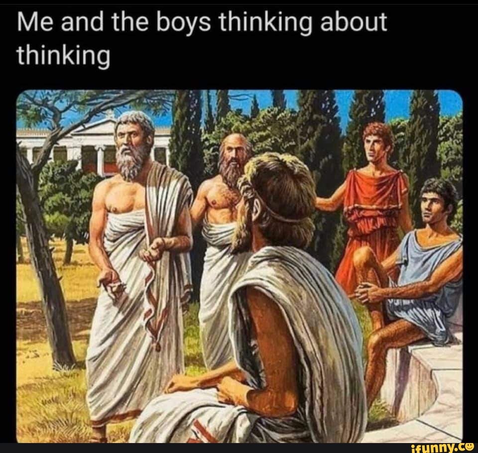 Me and the boys thinking about thinking - )