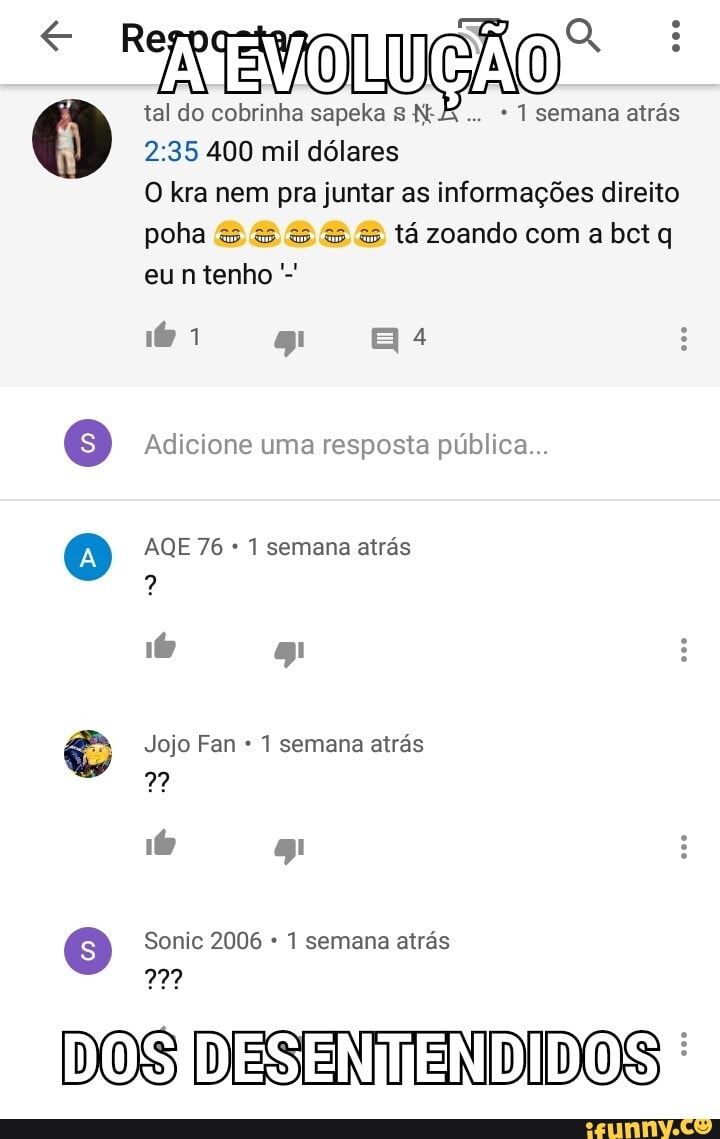 o
tal do cobrinha sapeka s Nt... 1 semana atrás
2:35 400 mil dólares
O kra nem pra juntar as informações direito
eu n tenho
0
SE
Adicione uma resposta pública...
22