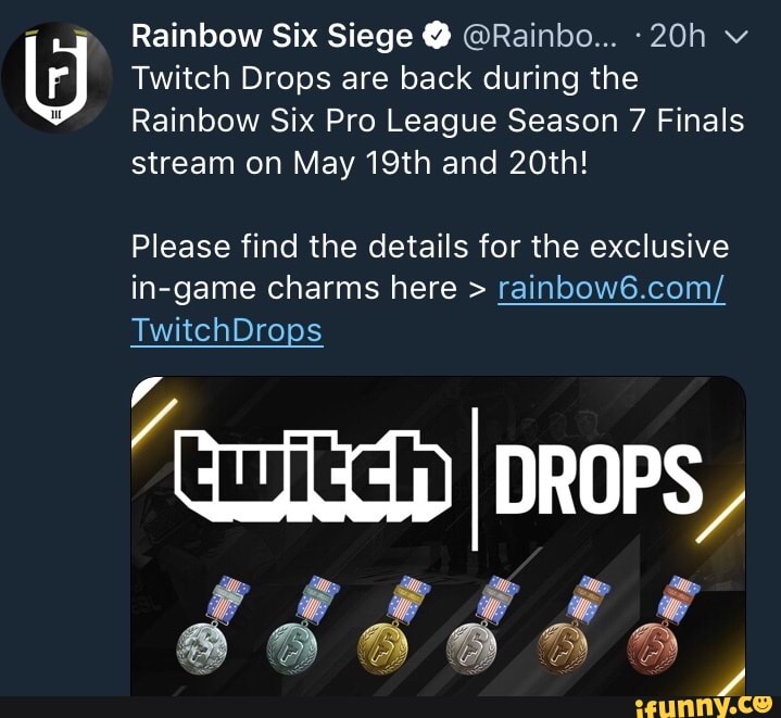 Twitch Drops Are Back During The Rainbow Six Pro League Season 7 Finals Stream On May 19th And th U Rainbow Six Siege º C Rainbo h V F Please Find The Details