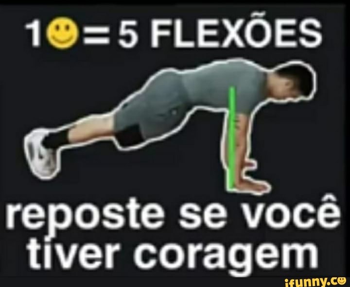 FLEXÕES
reposte se você tiver coragem