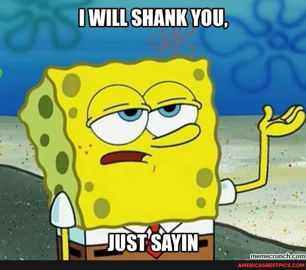 (WILL SHANK YOU,
CST 's!