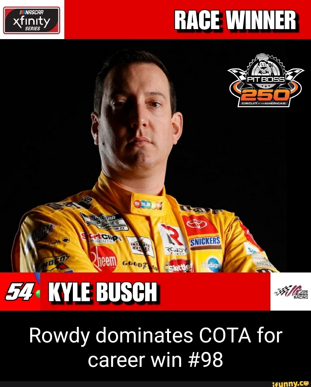 RACE WINNER xfinity
54 KYLE BUSCH
Rowdy dominates COTA for career win #98