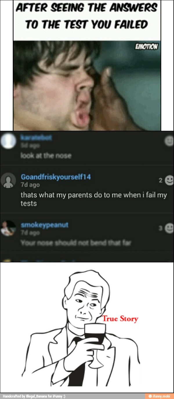 AFTER SEEING THE
TO THE TEST YOU
Pal
thats what my parents do to me when i fail my