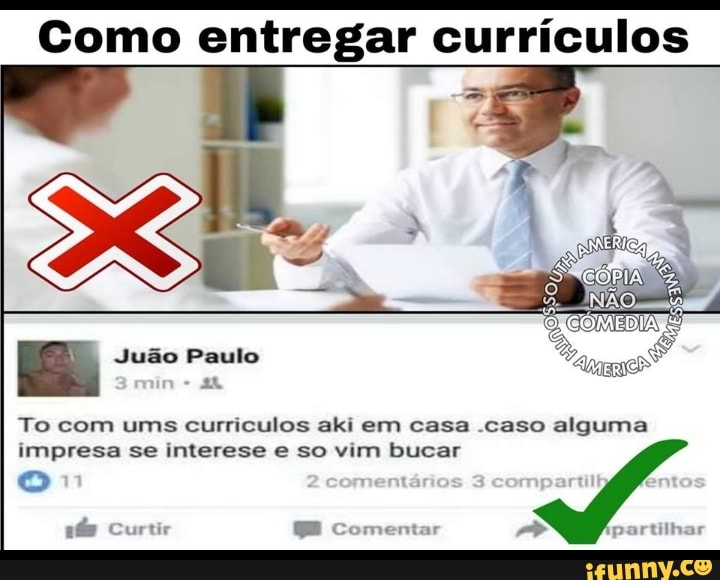 Como entregar currículos
To com ums curriculos aki em casa .caso alguma
impresa se interese e so vim bucar