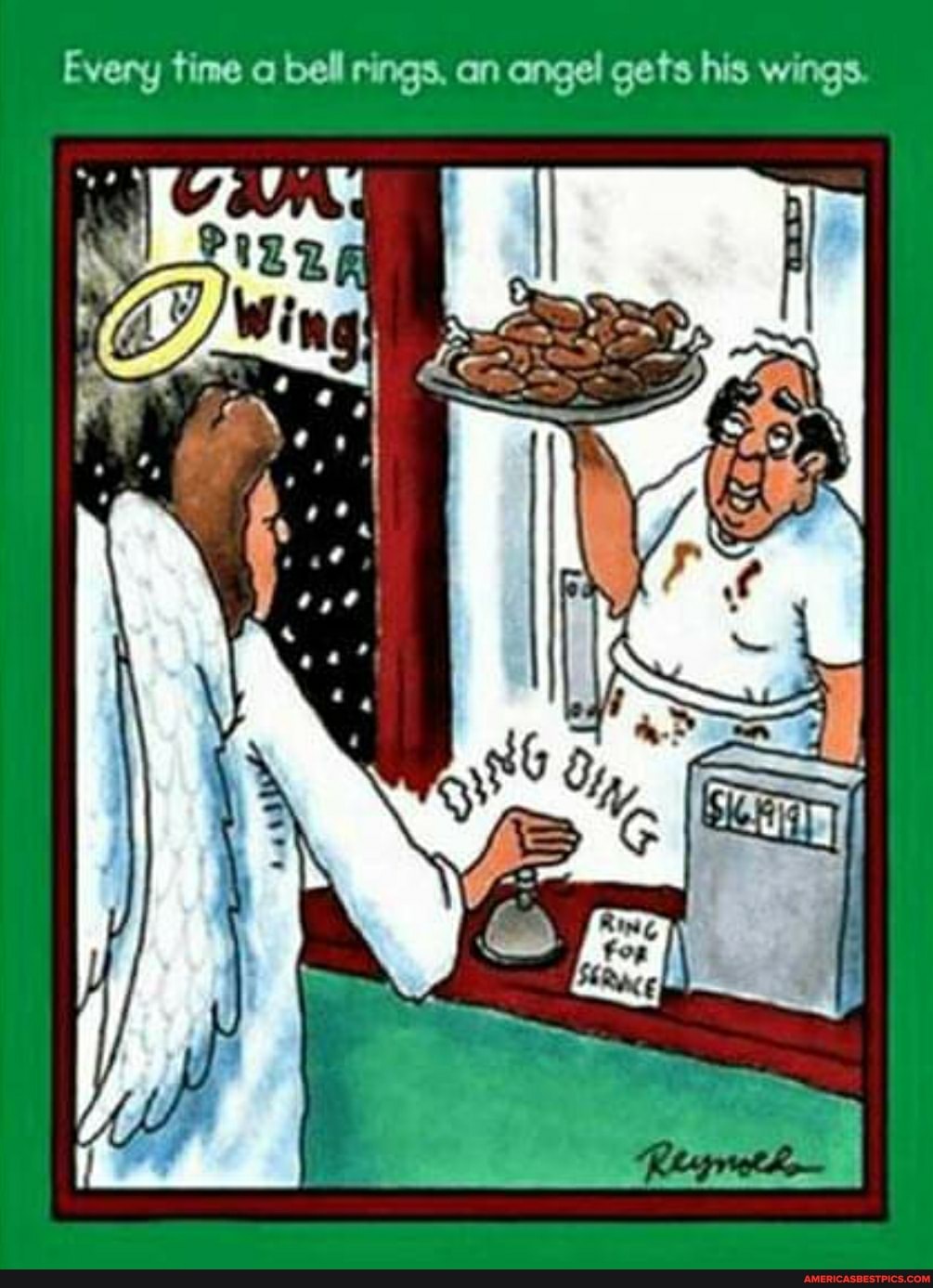 Every time a bell rings. an angel gets his wings.