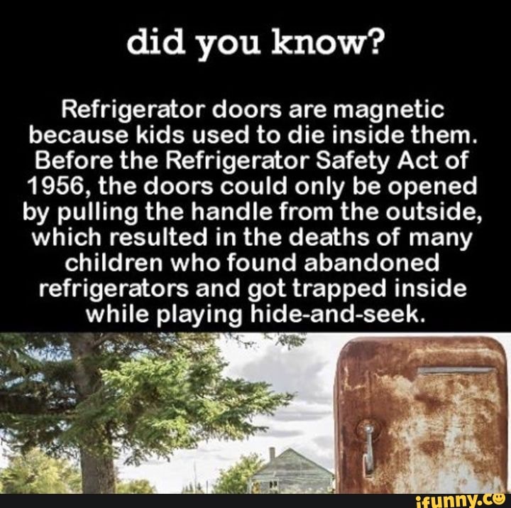 Did you know? Refrigerator doors are because kids used to die