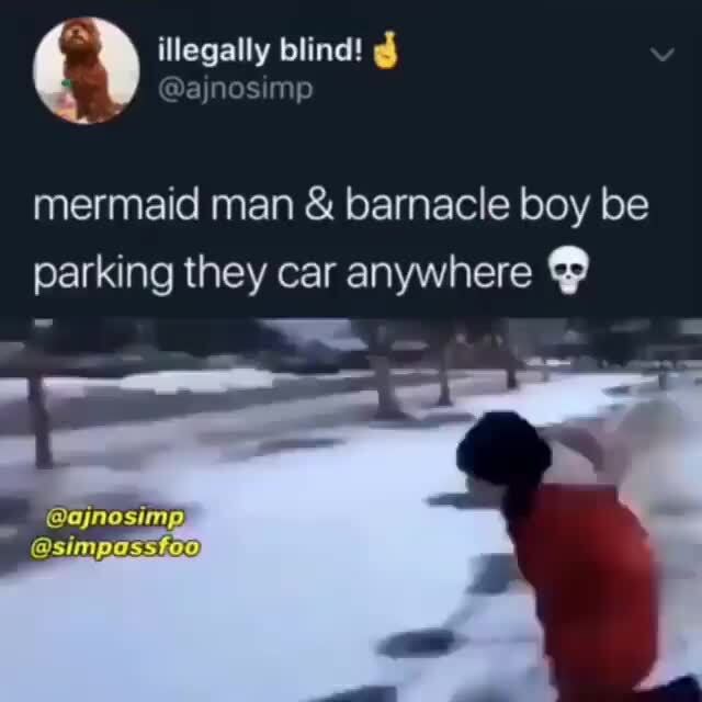 Mermaid Man Barnacle Boy Be Parking They Car Anywhere