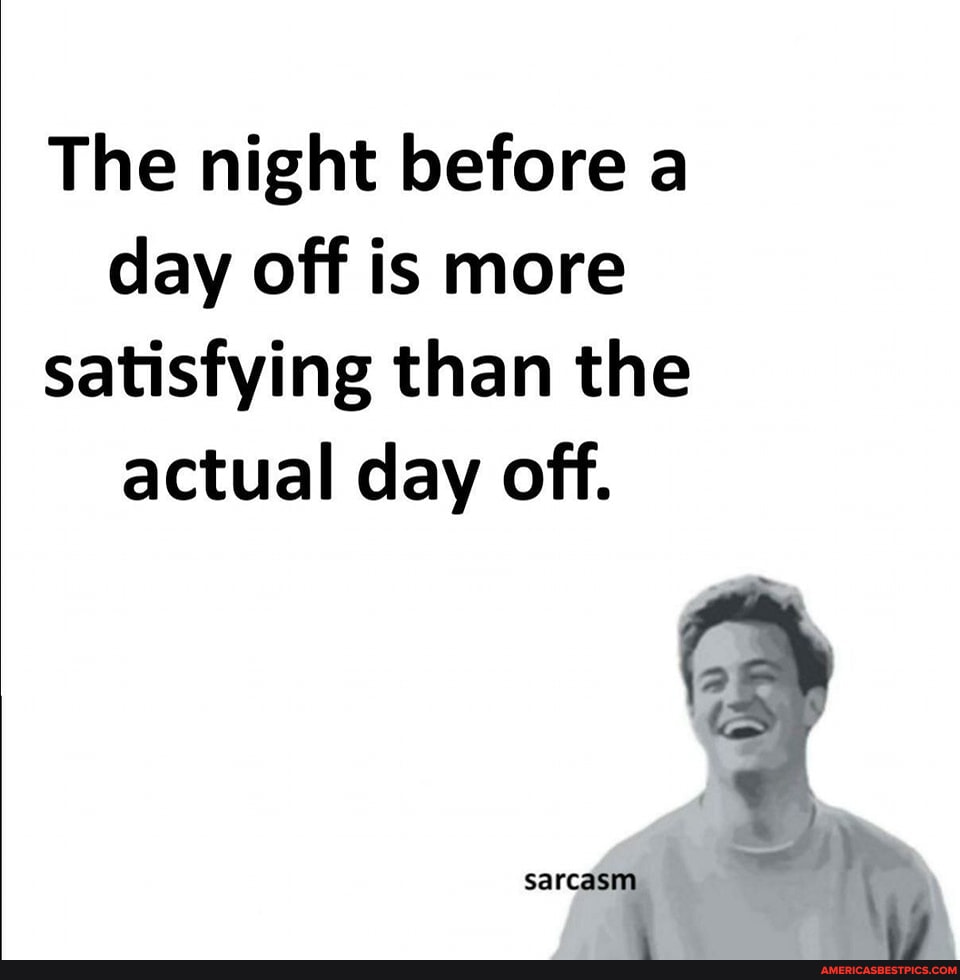Me reading this on Saturday night 😎😁 sarcasm relatable funny memes