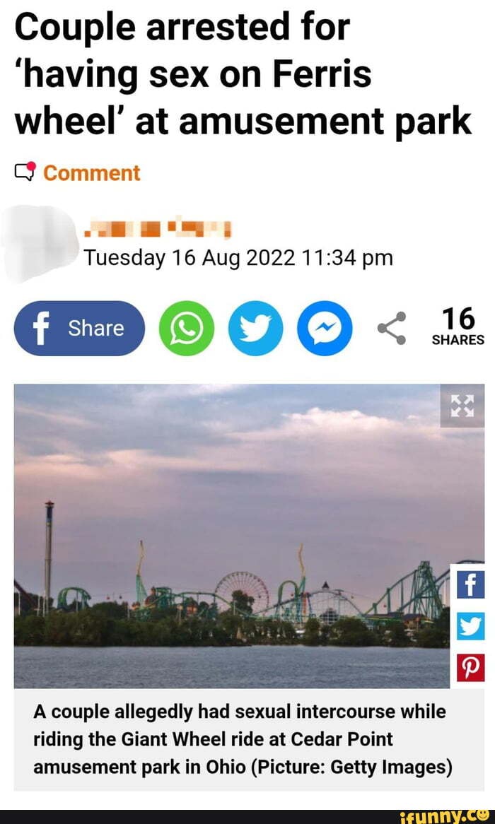 Couple Arrested For Having Sex On Ferris Wheel At Amusement Park C Comment Tuesday 16 Aug
