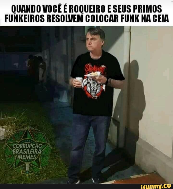 QUANDO VOCÊ É ROQUEIRO E SEUS PRIMOS
FUNKEIROS RESOLVEM GOLOGAR FUNK NA GEIA