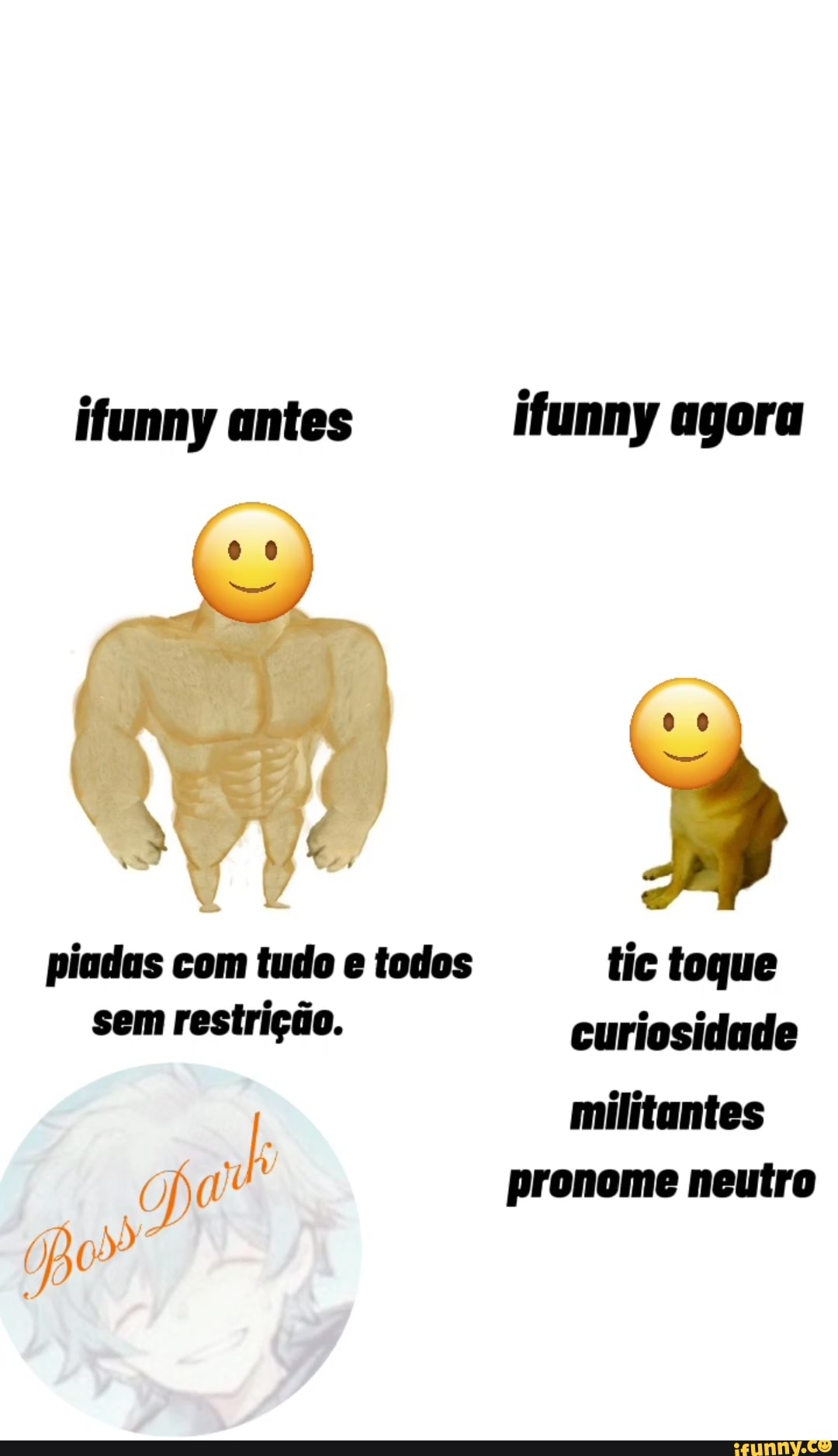 ifunny antes ifunny agora
piadas com tudo e todos tic toque sem restrição. curiosidade militantes pronome neutro po