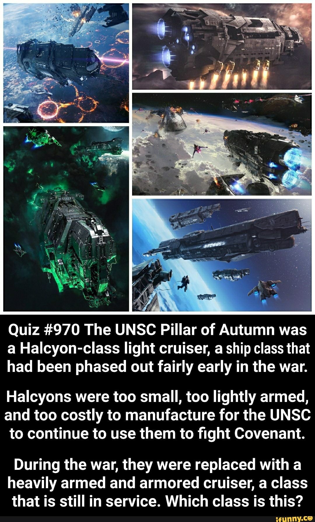 Quiz #970 The UNSC Pillar of Autumn was a Halcyon-class light cruiser ...