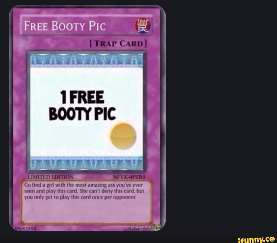 Free Booty Pic CARD Go find fi a girl with the most amazing ass you've