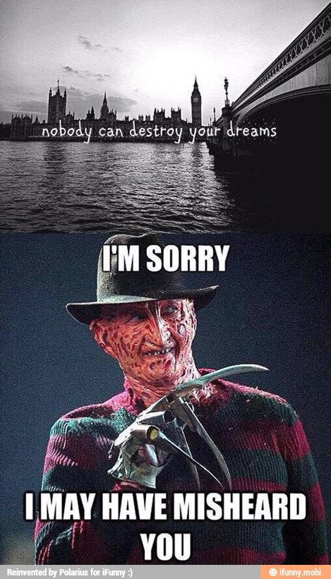 I pay HAVE MISHEARD
you