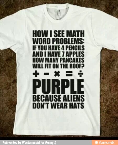 HOW I SEE MATH
WILL FIT ON THE ROOF?
BECAUSE ALIENS
DON'T WEAR HATS