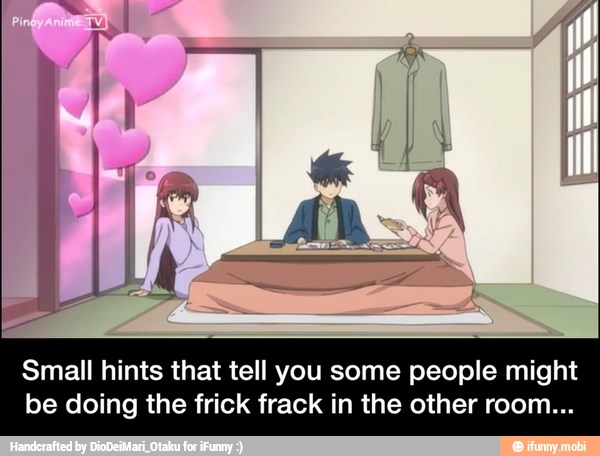 Small hints that tell you some people might
be doing the frick frack in the other room... - Small hints that tell you some people might be doing the frick frack in the other room...