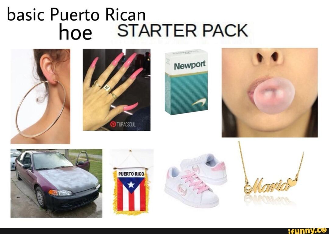 Basic Puerto Rican Hoe Starter Pack Ifunny