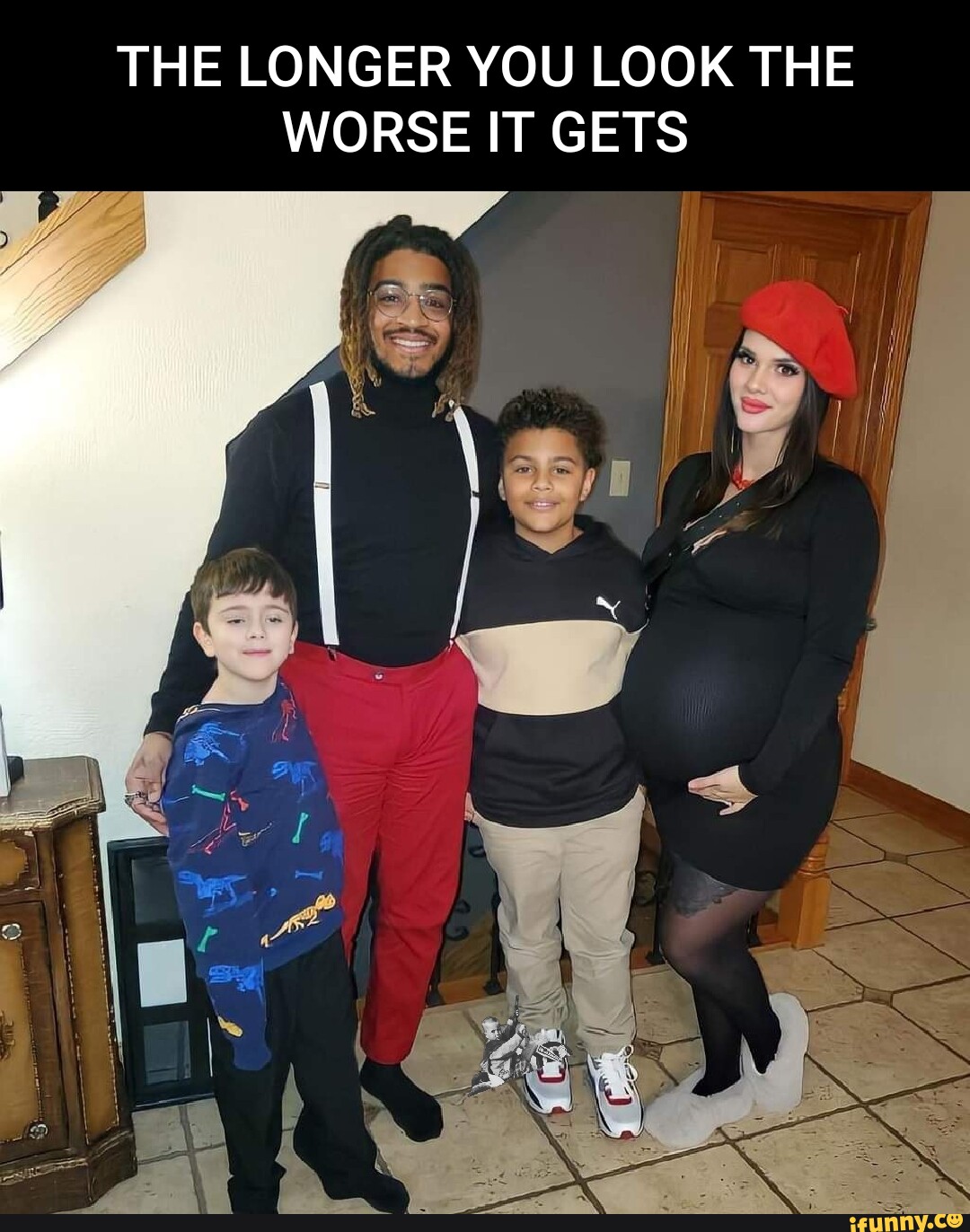 THE LONGER YOU LOOK THE WORSE IT GETS - iFunny