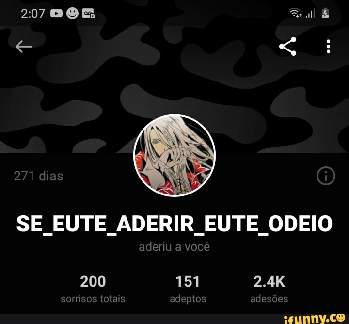 271 dias
SE EUTE ADERIR EUTE ODEIO
aderiu a você
200 151 2.4K
sorrisos totais adeptos adesões