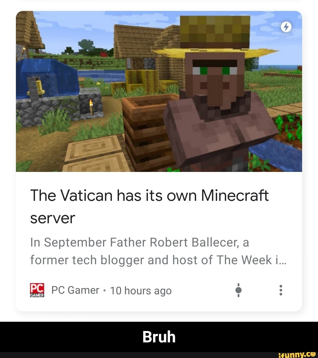 penance Repulsion Dormancy The Vatican has its own Minecraft server In September Father Robert  Ballecer, a former tech blogger and host of The Week i... PC] PC Gamer 10  hours ago E - Bruh - )