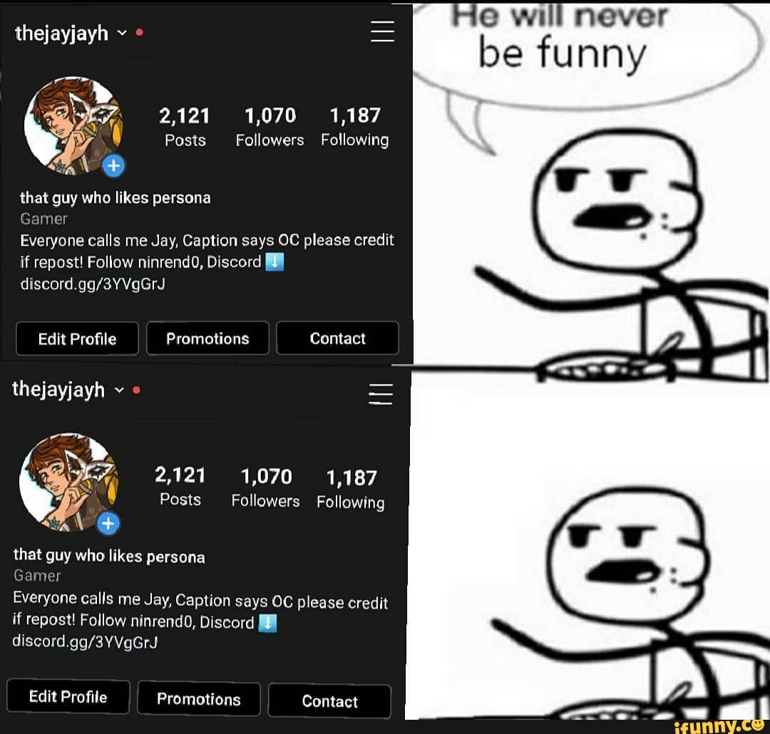 e will never
thejayjayh =
Posts Followers Following
2,121 1,070 1,187
that guy who likes persona
Gamer
Everyone calls me Jay, Caption says OC please credit if repost! Follow ninrendO, Discord
Edit Profile Promotions Contact
thejayjayh =
Posts Followers Following
2,121 1,070 1,187
<AN @ that guy who likes persona
Gamer
Everyone calls me Jay, Caption says OC please credit if repost! Follow ninrendO, Discord
Edit Profile Promotions Contact