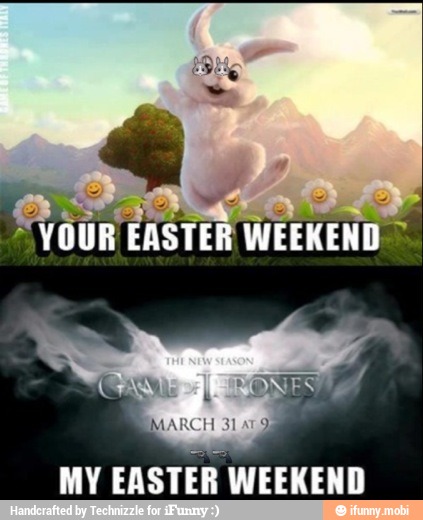MY
EASTER WEEKEND